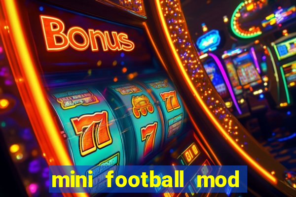 mini football mod apk (unlimited money and gems)